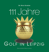 Detlev Schröter  111 Jahre Golf in Leipzig